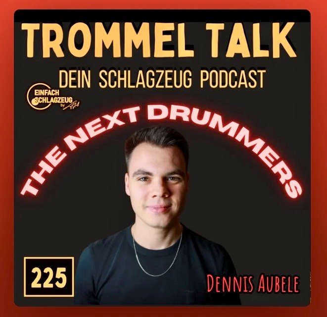 Trommel Talk – Dein Schlagzeug Podcast, Folge 225 mit Dennis Aubele